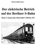 Deckblatt: Der elektrische Betrieb auf der Berliner S-Bahn (Band 1)
