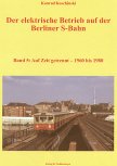 Deckblatt: Der elektrische Betrieb auf der Berliner S-Bahn (Band 5)