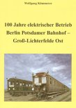 Deckblatt: 100 Jahre elektrischer Betrieb - Berlin Potsdamer Bahnhof - Groß-Lichterfelde Ost
