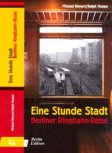 Deckblatt: Eine Stunde Stadt - Berliner Ringbahn-Reise